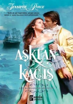 Aşktan Kaçış - Asil Korsanlar Serisi #3