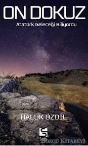 On Dokuz Atatürk Geleceği Biliyordu