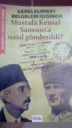 Mustafa Kemal Samsuna Nasıl Gönderildi