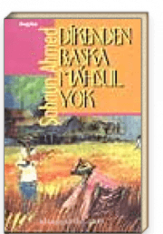 Dikenden Başka Mahsul Yok