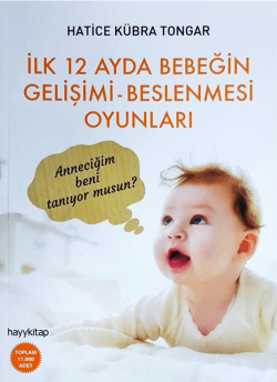 İlk 12 Ayda Bebeğin Gelişimi-Beslenmesi Oyunları