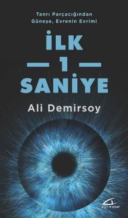 İlk 1 Saniye-Tanrı Parçacığından Güneşe Evrenin Evrimi