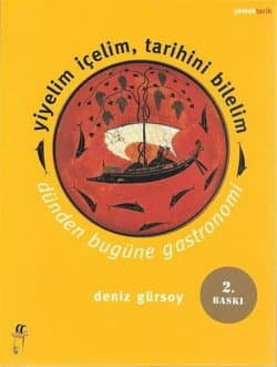 Yiyelim İçelim, Tarihini Bilelim - Dünden Bugüne Gastronomi