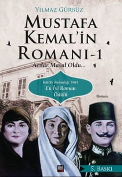 Mustafa Kemal'in Romanı 1 (Acılar Masal Oldu...)