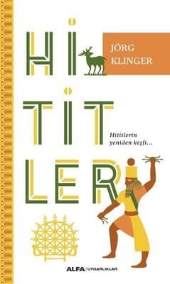 Hititler - Hititlerin Yeniden Keşfi