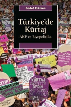 Türkiye'de Kürtaj: AKP ve Biyopolitika