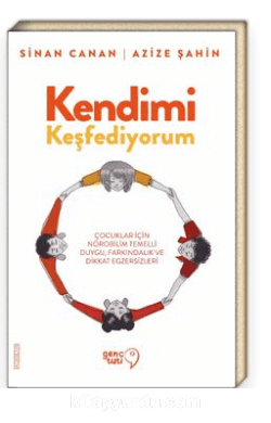Kendimi Keşfediyorum Çocuklar İçin Nörobilim Temelli Duygu, Farkındalık ve Dikkat Egzersizleri