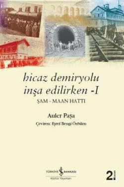 Hicaz Demiryolu İnşa Edilirken - I
