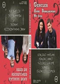 Gençler Anne Babalarından Ne İster - Anne Babalar Gençlerden Ne İster