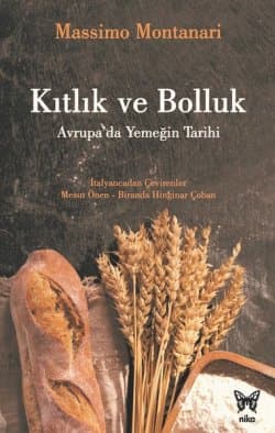 Kıtlık ve Bolluk Avrupa’da Yemeğin Tarihi