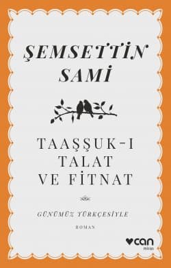 Taaşşuk-ı Talat ve Fitnat (Açıklamalı Orijinal Metin)