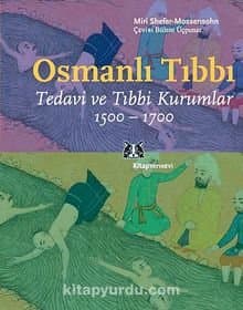 Osmanlı Tıbbı Tedavi ve Tıbbi Kurumlar 1500-1700