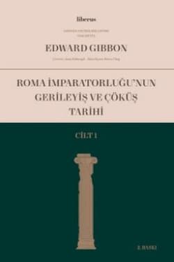 Roma İmparatorluğu'nun Gerileyiş ve Çöküş Tarihi (Cilt I)