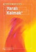 Yaralı Kalmak
