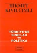 Türkiye`de Sınıflar ve Politika