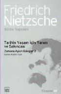 Tarihin Yaşam İçin Yararı ve Yararsızlığı Üzerine