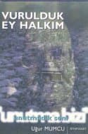 Vurulduk Ey Halkım