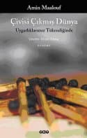 Çivisi Çıkmış Dünya: Uygarlıklarımız Tükendiğinde