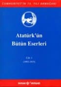 Atatürk'ün Bütün Eserleri - Cilt: 1 (1903-1915)