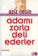 Adamı Zorla Deli Ederler