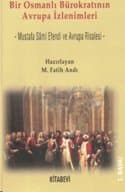 Bir Osmanlı Bürokratının Avrupa İzlenimleri Mustafa Sami Efendi ve Avrupa Risalesi