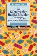 Hayali Kahramanlar Hakiki Erkekler