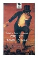 Zor Şey Tanrı Olmak