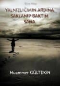 Yalnızlığımın Ardına Saklanıp Baktım Sana