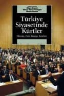 Türkiye Siyasetinde Kürtler - Direniş, Hak Arayışı, Katılım
