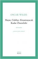 Hayat, Ciddiye Alınamayacak Kadar Önemli