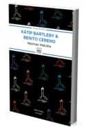 Katip Bartleby & Benito Cereno