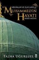 Mekanlar ve Olaylarla Hz.Muhammed'in Hayatı