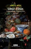 Obur Zihin: Yiyeceklerle İlişkimizin Evrimi