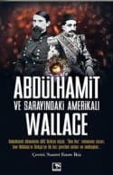 Abdülhamit ve Sarayındaki Amerikalı Wallace