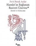 Hamlet’in Bağlanan Basireti Üzerine