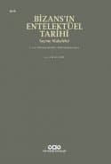 Bizans'ın Entelektüel Tarihi - Seçme Makaleler