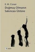 Doğmuş Olmanın Sakıncası Üstüne