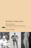 Knidoslu Aphrodite – Ekrem Akurgal ile Türk Düşünce Hayatı Üzerine Konuşma