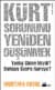 Kürt Sorununu Yeniden Düşünmek / Yanlış Giden Neydi? Bundan Sonra Nereye?