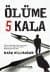 Ölüme 5 Kala